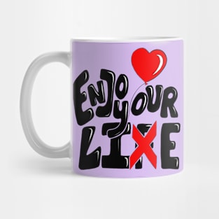 Enjoy your life / Lie Mug